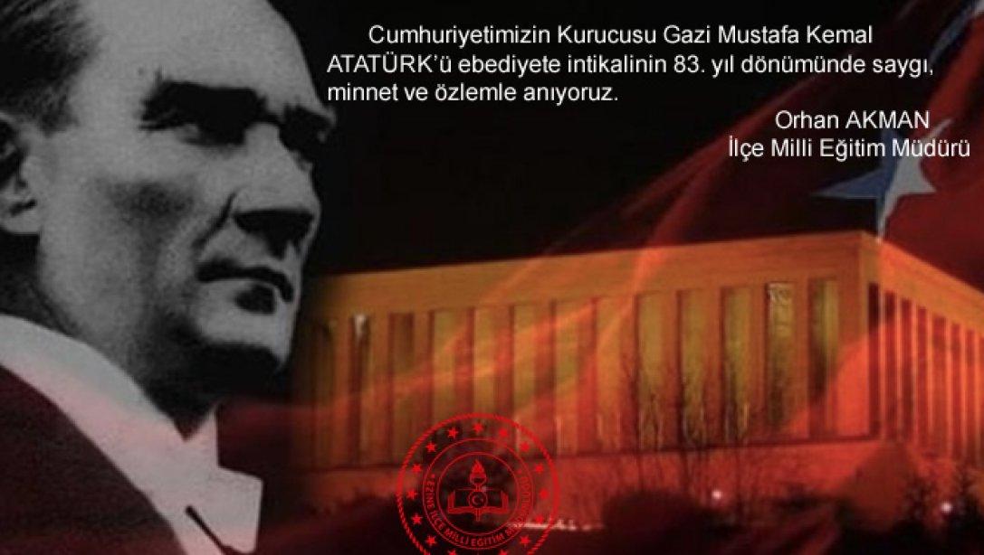 İlçe Milli Eğitim Müdürü Orhan AKMAN'ın 10 Kasım Atatürk'ü Anma Günü Mesajı