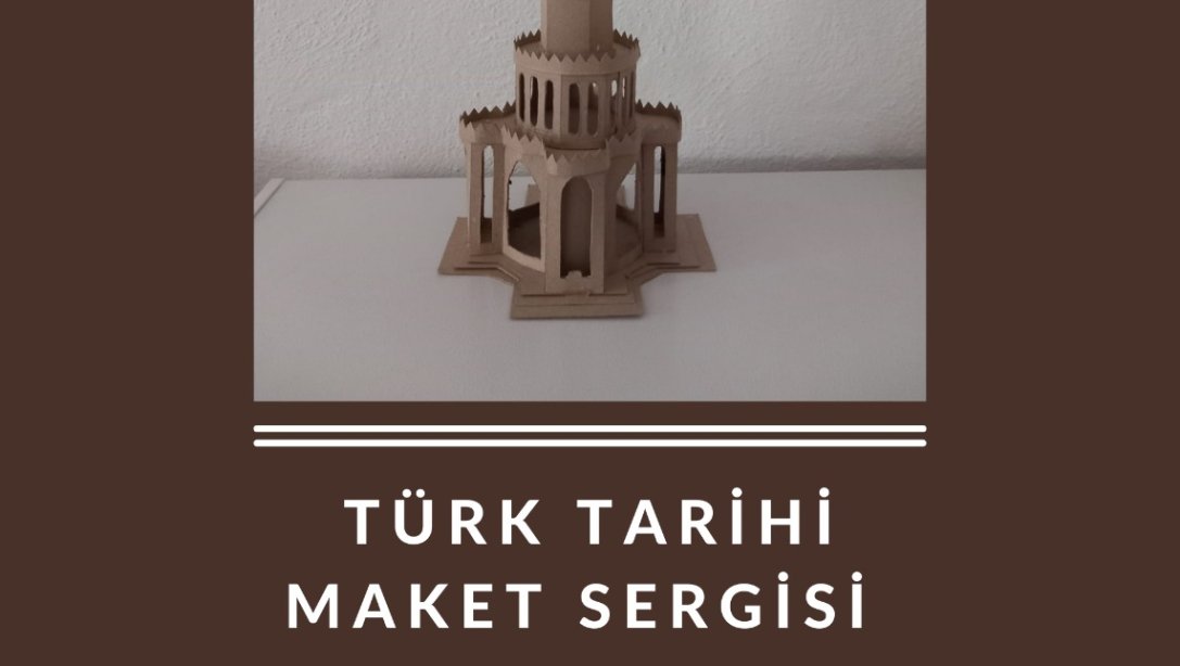 EZİNE CELALETTİN TOPÇU ANADOLU LİSESİ TÜRK TARİHİ MAKET SERGİSİ
